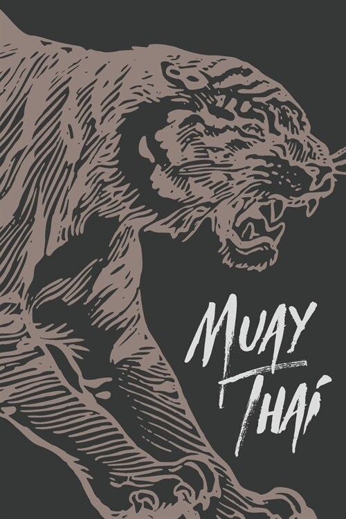 Muay Thai Tiger Notebook [Lined] [6x9] [110 pages]: Muay Thai theme boxing kickboxing ring fight (Paperback)