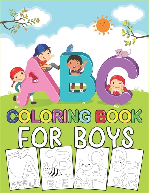 ABC Coloring Book for Boys: Color your first Alphabet - Educational And Fun Toddler Coloring Book For All Preschool Age Kids (Paperback)