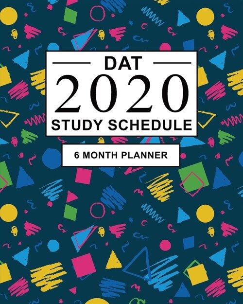 DAT Study Schedule: 6 Month Planner for the Dental Admission Test. Ideal for DAT test prep and Organising DAT practice - Large (8 x 10 inc (Paperback)