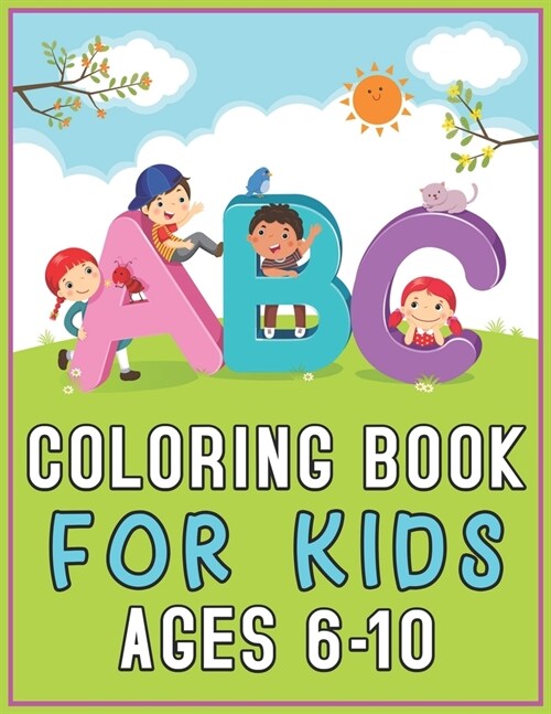 ABC Coloring Book for Kids Ages 6-10: Fun with Alphabet Coloring Book for Kids! (Paperback)