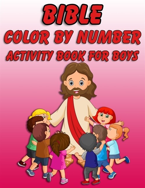 Bible Color by Number Activity Book for Boys: Bible Coloring Activity Book for Christians: Bible Stories Inspired Coloring Pages With Bible Verses to (Paperback)