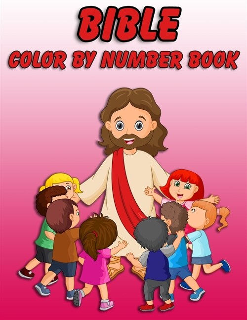 Bible Color by Number Book: Bible Coloring Activity Book for Christians: Bible Stories Inspired Coloring Pages With Bible Verses to Help Learn Abo (Paperback)