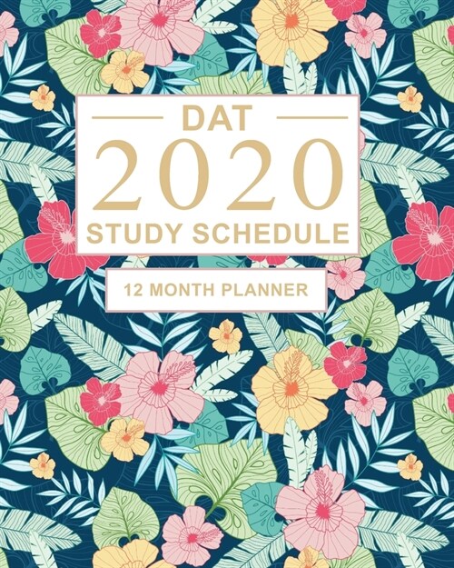 DAT Study Schedule: 12 Month Planner for the Dental Admission Test. Ideal for DAT test prep and Organising DAT practice - Large (8 x 10 in (Paperback)