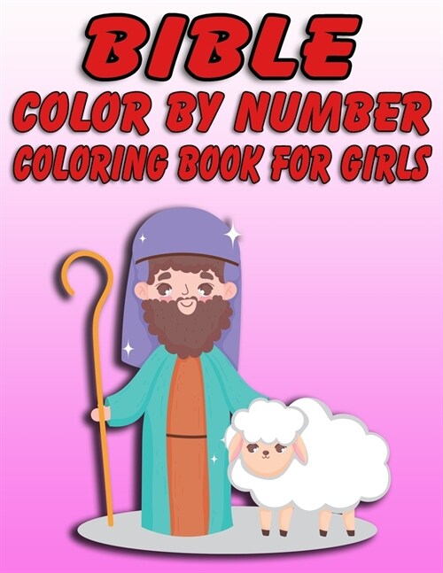 Bible Color by Number Coloring Book for Girls: Bible Stories Inspired Coloring Pages With Bible Verses to Help Learn About the Bible and Jesus Christ (Paperback)