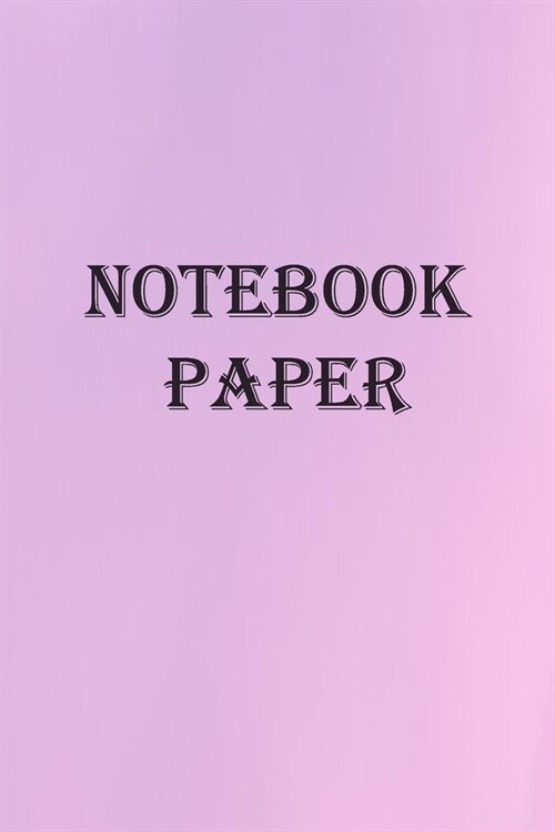 Notebook paper: composition notebook, notebook organizer, 100 Pages, Large (6 x 9 inches) (Paperback)