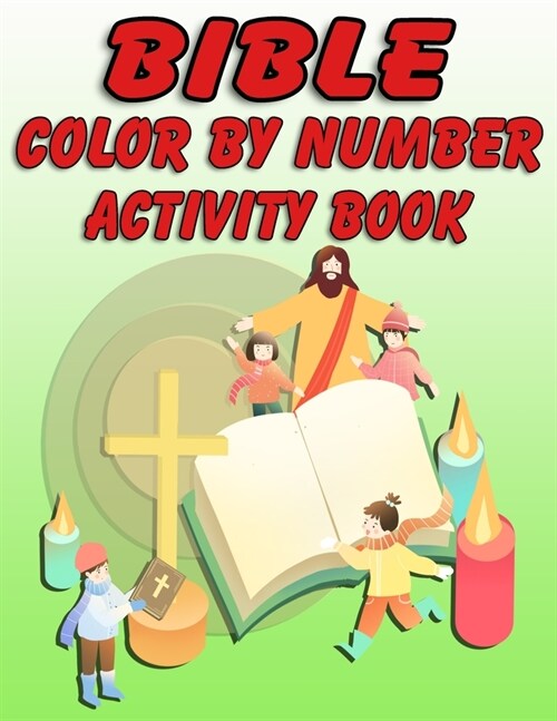 Bible Color by Number Activity Book: Bible Stories Inspired Coloring Pages With Bible Verses to Help Learn About the Bible and Jesus Christ (Paperback)