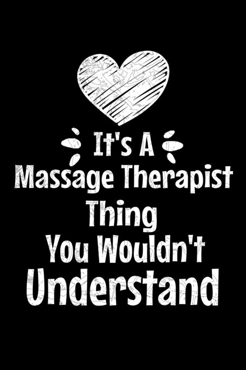 Its A Massage Therapist Thing You Wouldnt Understand: Notebook: Gift For Massage Therapist: Dot Grid 120 Page (Paperback)