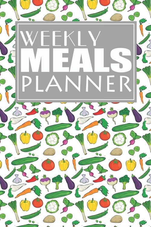 Meal Planner: Plan Meals Weekly (52 Week Food Planner / Diary /Journal ): Meal Prep And Planning Grocery Shopping List (Paperback)