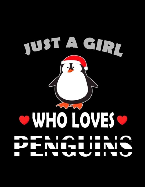 Just A Girl Who Loves Penguins notebook: Blank Lined Notebook to Write In for Notes, To Do Lists, Notepad, Journal, Funny Gifts for Penguin Lover, jou (Paperback)