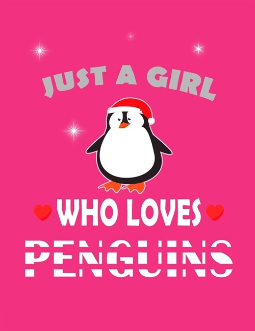 Just A Girl Who Loves Penguins notebook: Blank Lined Notebook to Write In for Notes, To Do Lists, Notepad, Journal, Funny Gifts for Penguin Lover, gir (Paperback)