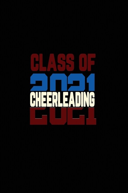 Class Of 2021 Cheerleading: Senior 12th Grade Graduation Notebook (Paperback)