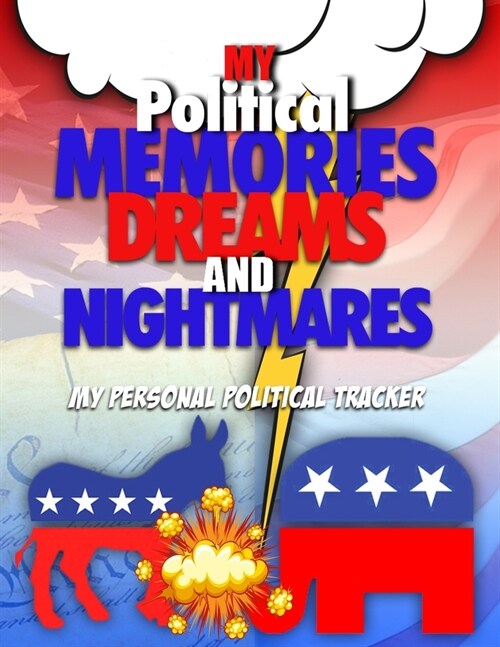 My Political Memories, Dreams And Nightmares: My Personal Political Tracker (Paperback)