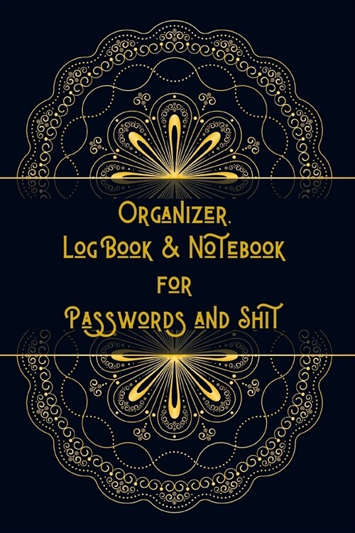 Organizer, Log Book & Notebook for Passwords and Shit: Address Book With Alphabet Index ( Small Tabbed Address Book ) (Paperback)