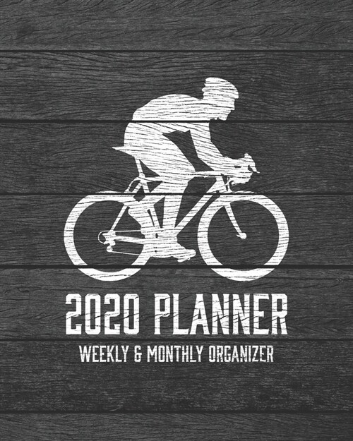 2020 Planner Weekly and Monthly Organizer: Biking or Cycling Dark Wood Vintage Rustic Theme - Calendar Views with 130 Inspirational Quotes - Jan 1st 2 (Paperback)
