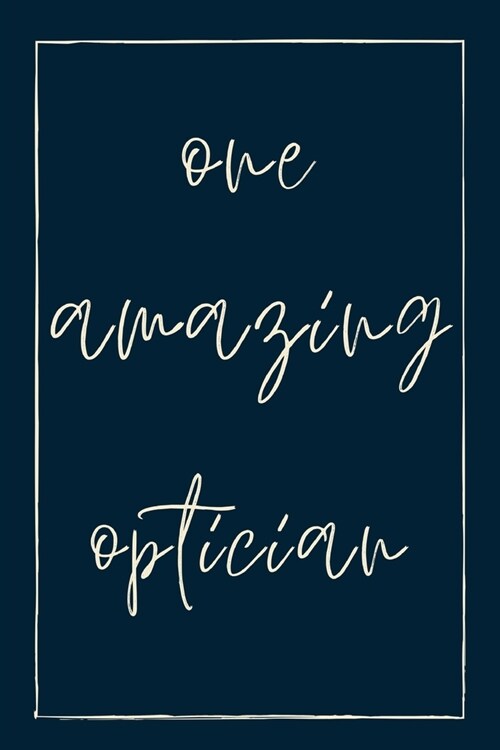 One amazing optician: novelty notebook for opticians 6x9 (Paperback)