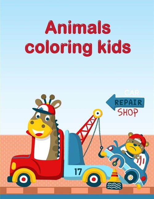 Animals Coloring Kids: Funny Image for special occasion age 2-5, art design from Professsional Artist (Paperback)