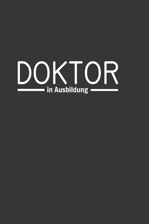 Doktor in Ausbildung: Gepunktetes Notizbuch in A5 - Geschenkidee f? 훣zte, Doktoren Chirurgen und Medizinstudenten - Oberarzt, Chefarzt Dr. (Paperback)