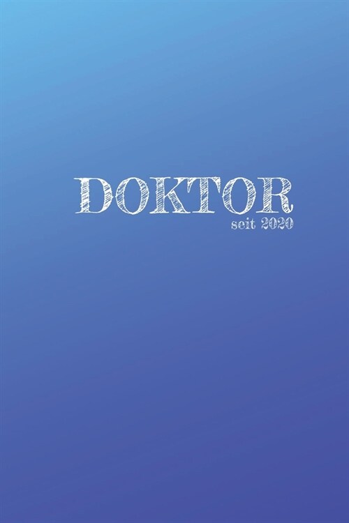 Doktor seit 2020: Ein lustiges gepunktetes Notizbuch zum Sammeln von Zitaten, Erinnerungen und Geschichten Ihrer Patienten - Abschlu?es (Paperback)