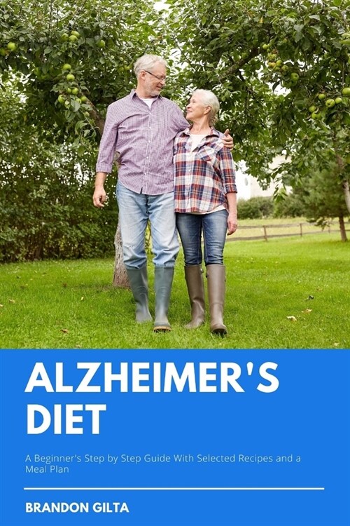 Alzheimers Diet: A Beginners Step-by-Step Guide With Recipes and a Meal Plan (Paperback)