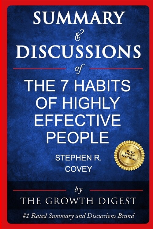 Summary and Discussions of The 7 Habits of Highly Effective People By Stephen R. Covey (Paperback)