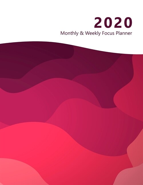 2020 Monthly & Weekly Focus Planner: Large. Monthly overview and Weekly layout with focus, tasks, to-dos and notes sections. Accomplish your goals. Mo (Paperback)