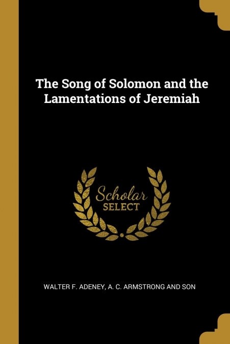 The Song of Solomon and the Lamentations of Jeremiah (Paperback)