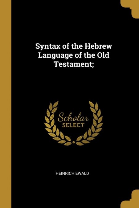 Syntax of the Hebrew Language of the Old Testament; (Paperback)