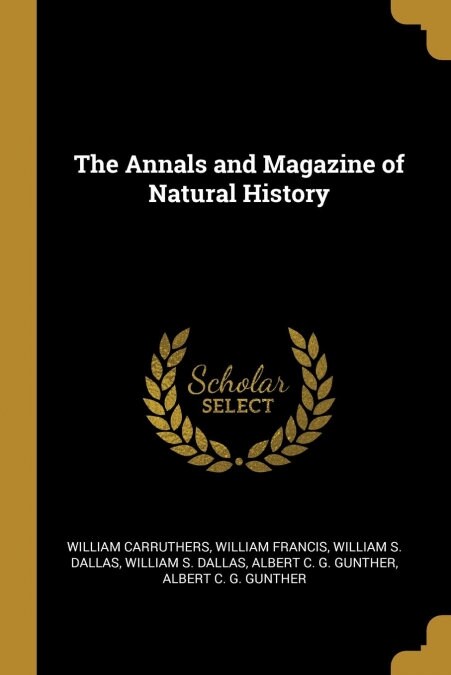 THE ANNALS AND MAGAZINE OF NATURAL HISTORY (Book)