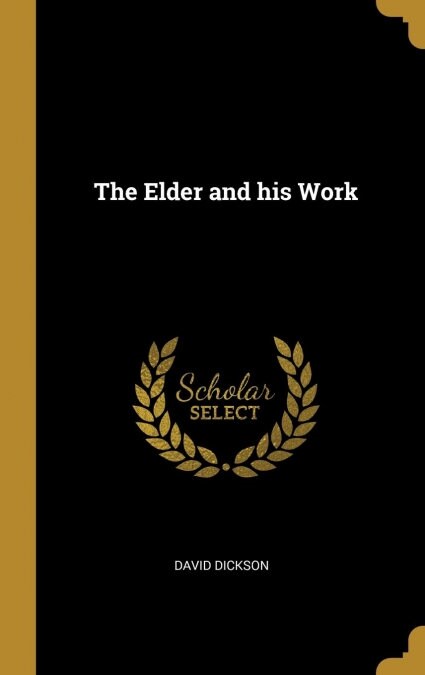 The Elder and his Work (Hardcover)