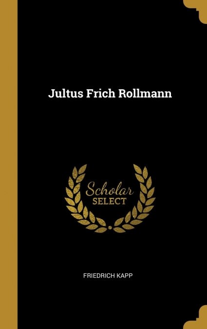 Jultus Frich Rollmann (Hardcover)