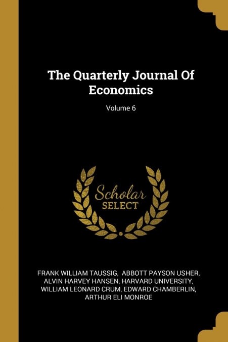 The Quarterly Journal Of Economics; Volume 6 (Paperback)