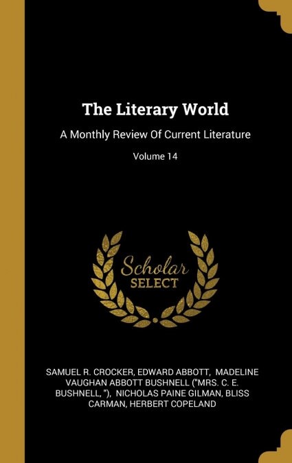 The Literary World: A Monthly Review Of Current Literature; Volume 14 (Hardcover)