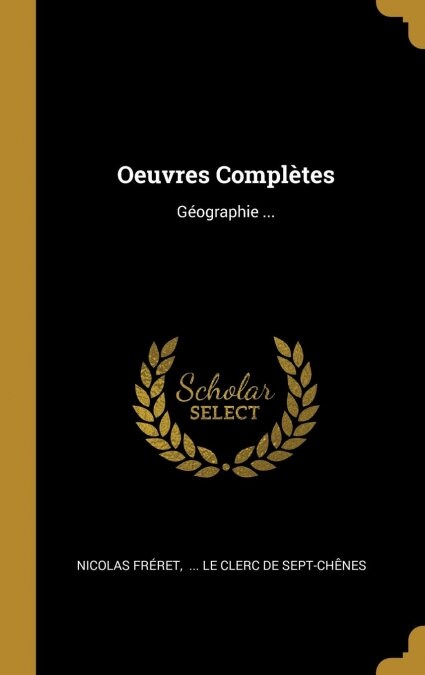 Oeuvres Compl?es: G?graphie ... (Hardcover)