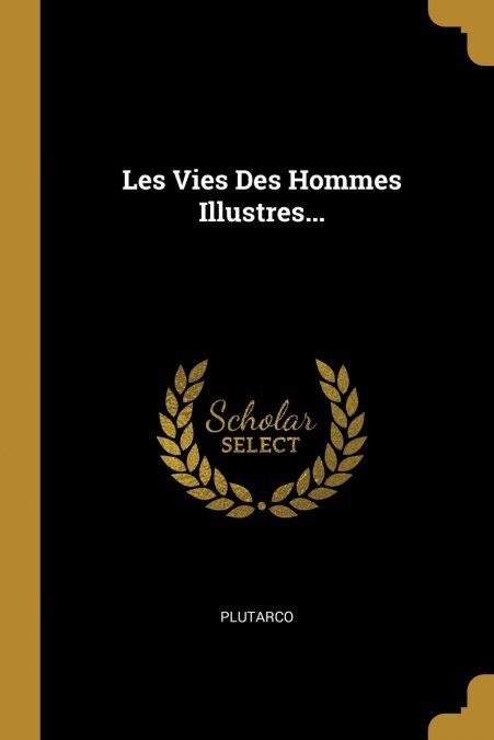 Les Vies Des Hommes Illustres... (Paperback)