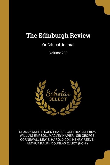 The Edinburgh Review: Or Critical Journal; Volume 233 (Paperback)