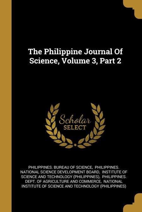The Philippine Journal Of Science, Volume 3, Part 2 (Paperback)