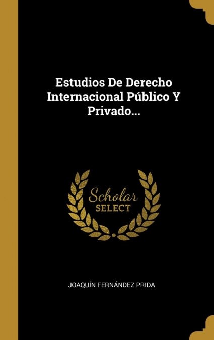 Estudios De Derecho Internacional P?lico Y Privado... (Hardcover)