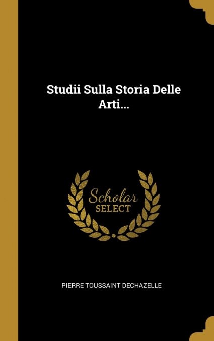 Studii Sulla Storia Delle Arti... (Hardcover)