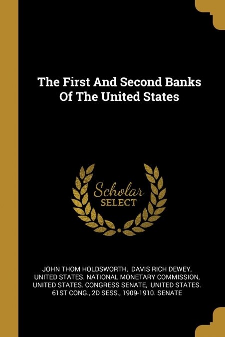 The First And Second Banks Of The United States (Paperback)