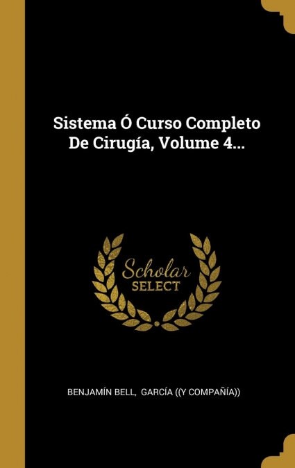 Sistema ?Curso Completo De Cirug?, Volume 4... (Hardcover)