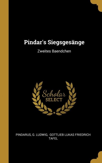 Pindars Siegsges?ge: Zweites Baendchen (Hardcover)