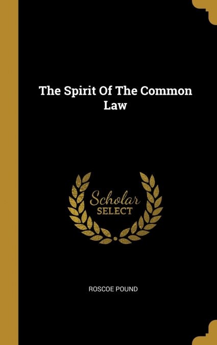 The Spirit Of The Common Law (Hardcover)