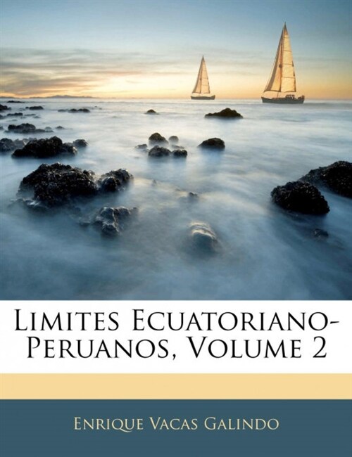 Limites Ecuatoriano-Peruanos, Volume 2 (Paperback)