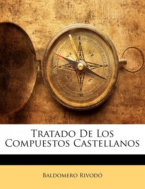 Tratado De Los Compuestos Castellanos (Paperback)