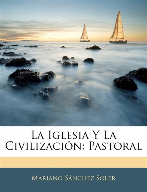 La Iglesia Y La Civilizaci?: Pastoral (Paperback)