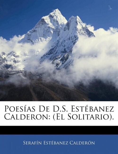 Poes?s De D.S. Est?anez Calderon: (El Solitario). (Paperback)