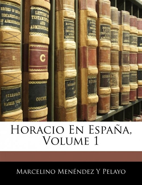 Horacio En Espa?, Volume 1 (Paperback)