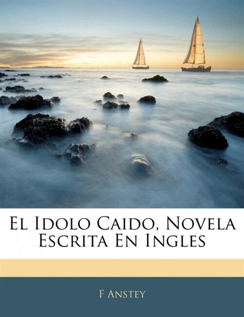 El Idolo Caido, Novela Escrita En Ingles (Paperback)