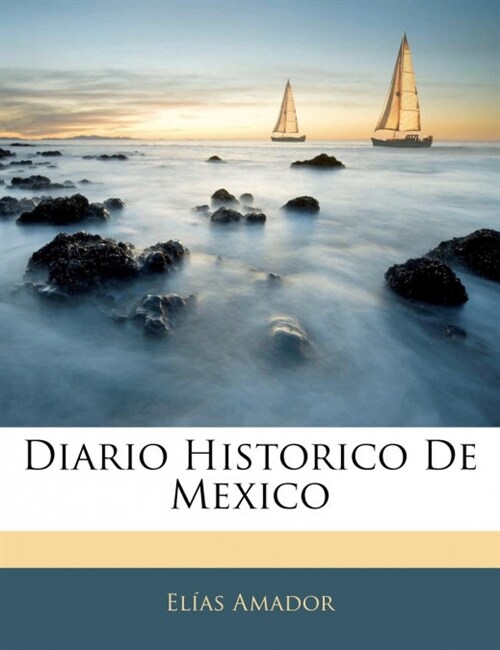 Diario Historico De Mexico (Paperback)