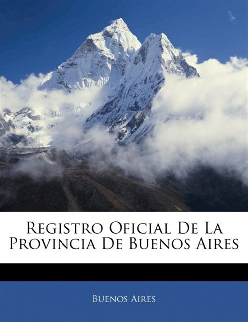 Registro Oficial De La Provincia De Buenos Aires (Paperback)